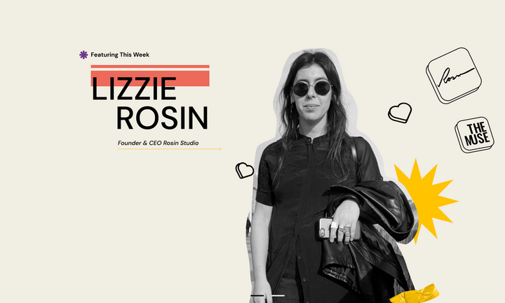 The Muse featuring Lizzie Rosin, Founder & CEO of Rosin Studios | The Muse